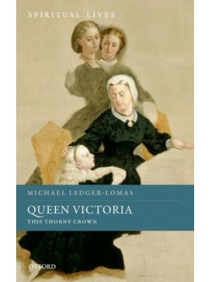 Queen Victoria This Thorny Crown - Spiritual Lives
