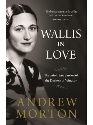 Wallis in Love The Untold True Passion of the Duchess of Windsor
