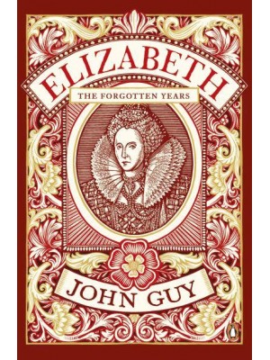 Elizabeth The Forgotten Years