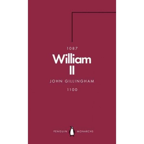 William II The Red King - Penguin Monarchs. The Houses of Normandy, Blois and Anjou
