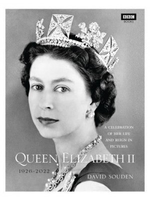 Queen Elizabeth II A Celebration of Her Life and Reign in Pictures