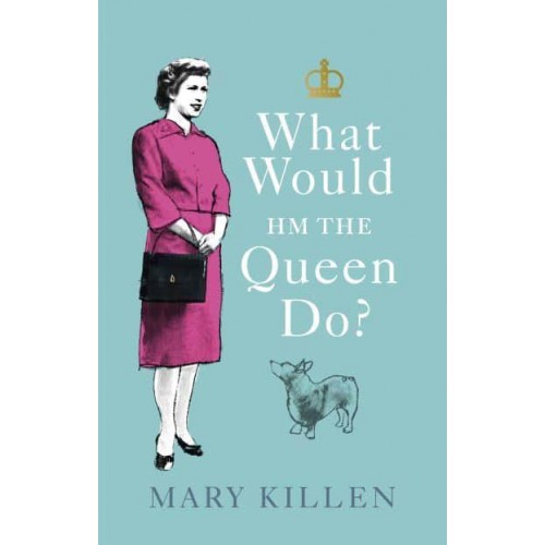 What Would HM the Queen Do?