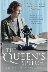 The Queen's Speech An Intimate Portrait of the Queen in Her Own Words