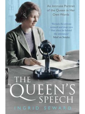 The Queen's Speech An Intimate Portrait of the Queen in Her Own Words