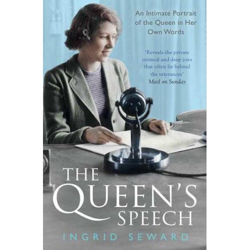 The Queen's Speech An Intimate Portrait of the Queen in Her Own Words