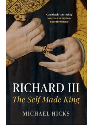 Richard III The Self-Made King