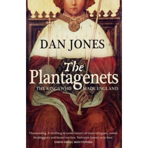 The Plantagenets The Kings Who Made England