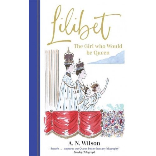 Lilibet The Girl Who Would Be Queen