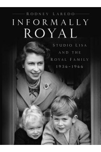 Informally Royal Studio Lisa and the Royal Family 1936-1966