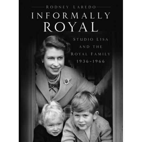 Informally Royal Studio Lisa and the Royal Family 1936-1966