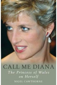 Call Me Diana The Princess of Wales on Herself