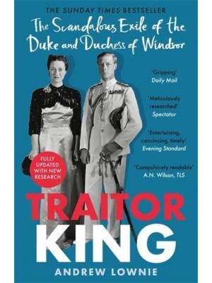 Traitor King The Scandalous Exile of the Duke and Duchess of Windsor
