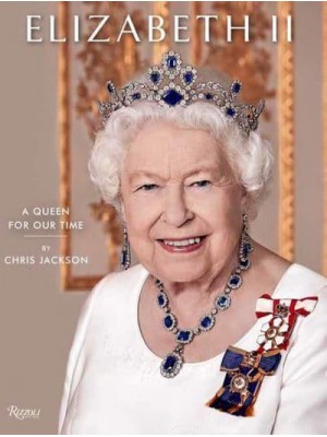 Elizabeth II A Queen for Our Time