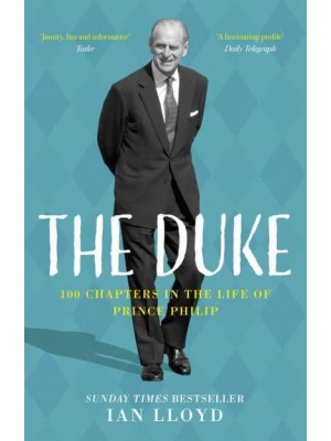 The Duke 100 Chapters in the Life of Prince Philip