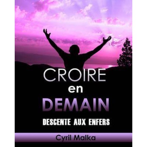 Croire En Demain Descente Aux Enfers