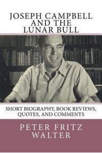 Joseph Campbell and the Lunar Bull Short Biography, Book Reviews, Quotes, and Comments - Great Minds