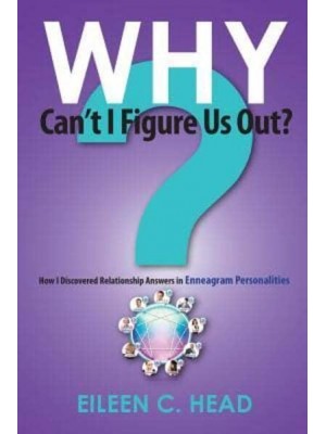 Why Can't I Figure Us Out? Relationship Answers in Enneagram Personalities