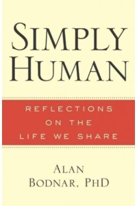 Simply Human Reflections on the Life We Share