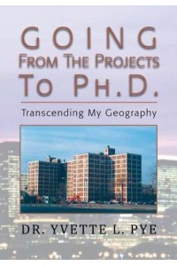 GOING From The Projects to PhD Transcending My Geography