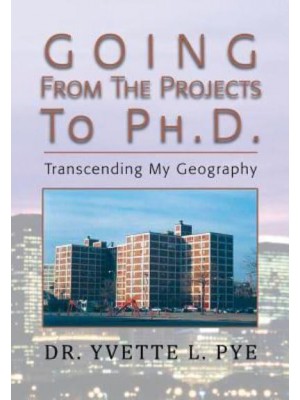 GOING From The Projects to PhD Transcending My Geography
