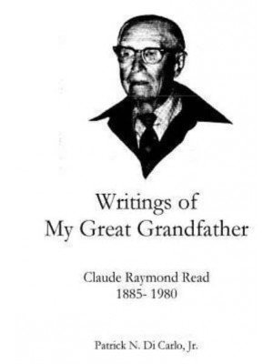 Writings of My Great Grandfather Claude Raymond Read