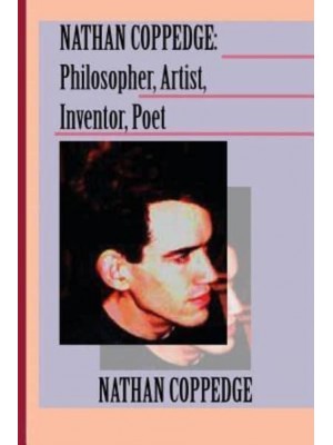 Nathan Coppedge Philosopher, Artist, Inventor, Poet