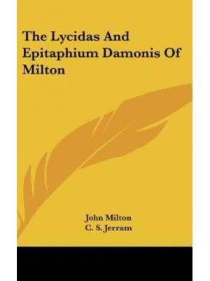 The Lycidas And Epitaphium Damonis Of Milton