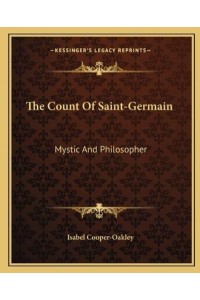 The Count of Saint-Germain Mystic and Philosopher