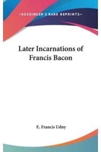 Later Incarnations of Francis Bacon