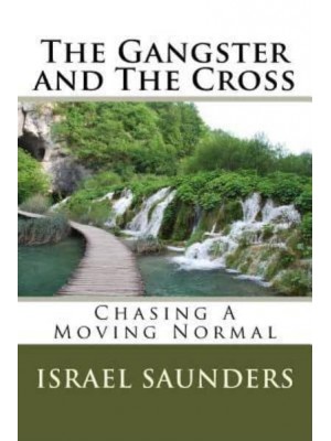 The Gangster and the Cross Chasing a Moving Normal