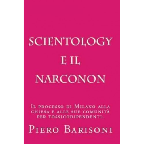 Scientology E Il Narconon L'Efficacia Del Narconon Secondo Le Sentenze Dei Tribunali Italiani.