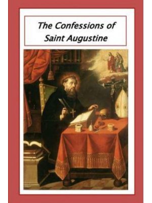 The Confessions of Saint Augustine