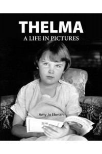Thelma A Life in Pictures