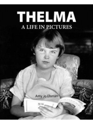Thelma A Life in Pictures