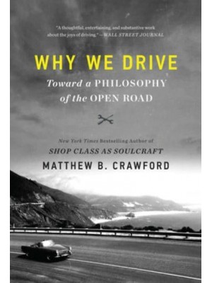 Why We Drive Toward a Philosophy of the Open Road