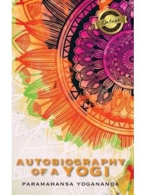 Autobiography of a Yogi (Deluxe Library Edition) (Annotated)