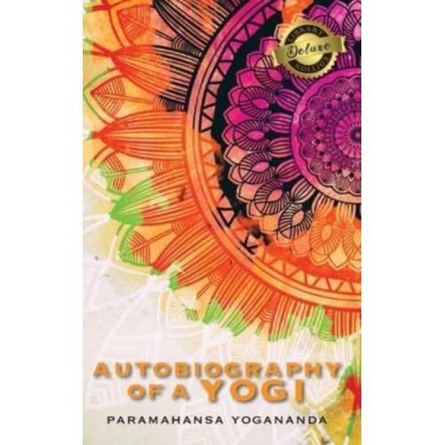Autobiography of a Yogi (Deluxe Library Edition) (Annotated)