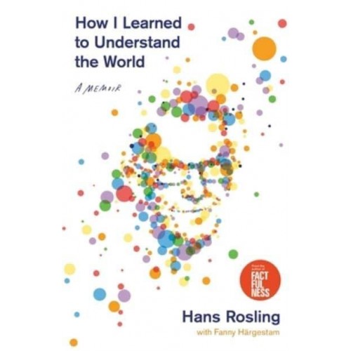 How I Learned to Understand the World A Memoir