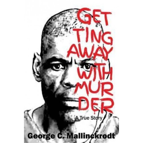 Getting Away With Murder A True Story