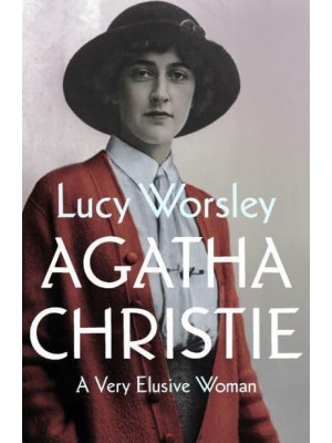 Agatha Christie A Very Elusive Woman