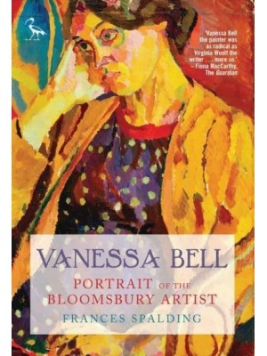 Vanessa Bell Portrait of a Bloomsbury Artist