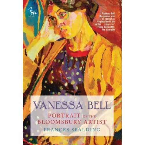 Vanessa Bell Portrait of a Bloomsbury Artist