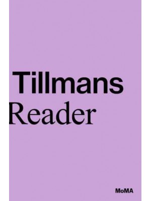 Wolfgang Tillmans A Reader
