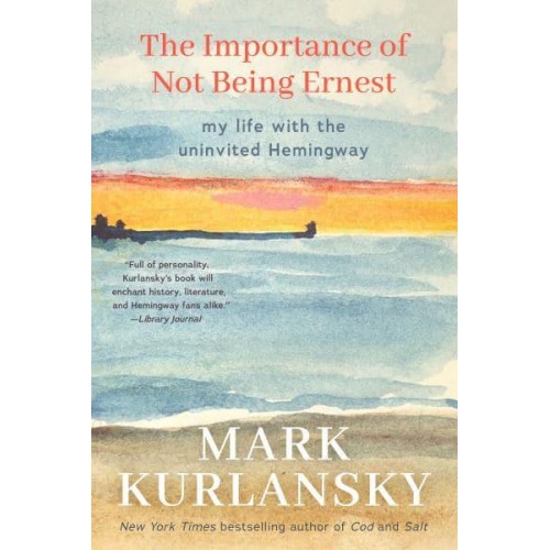 The Importance of Not Being Ernest My Life With the Uninvited Hemingway