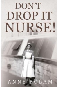 Don't Drop It Nurse!