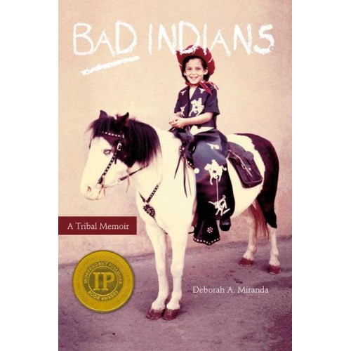 Bad Indians A Tribal Memoir