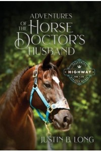 Adventures of the Horse Doctor's Husband - Adventures of the Horse Doctor's Husband