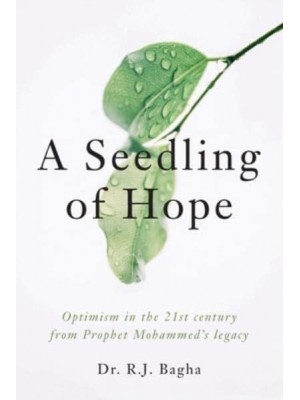 A Seedling of Hope: Optimism in the 21st Century from Prophet Mohammed's Legacy