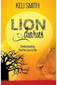 Lion Diaries: Understanding That the Lion Is Me