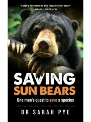 Saving Sun Bears: One man's quest to save a species